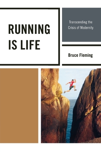 Бумажная книга «Running is Life: Transcending the Crisis of Modernity», автор Брюс Флеминг - фото №1