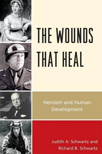 Паперова книга «The Wounds that Heal: Heroism and Human Development», авторів Джудіт А. Шварц, Річард Б. Шварц - фото №1