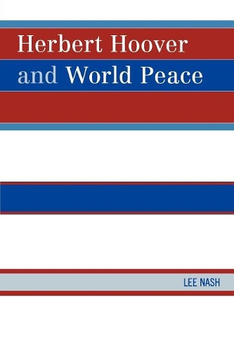 Бумажная книга «Herbert Hoover and World Peace», автор Ли Нэш - фото №1