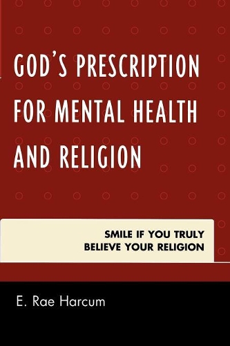 Paper book «God's Prescription for Mental Health and Religion: Smile if You Truly Believe Your Religion», author E. Rae Harcum - фото №1