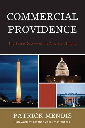 Бумажная книга «Commercial Providence: The Secret Destiny of the American Empire», автор Патрик Мендис - фото №1