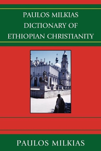 Паперова книга «Paulos Milkias Dictionary of Ethiopian Christianity», автор Паулос Мілкіас - фото №1