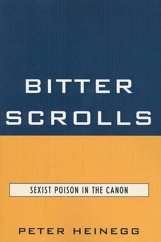 Паперова книга «Bitter Scrolls: Sexist Poison in the Canon», автор Пітер Хайнегг - фото №1