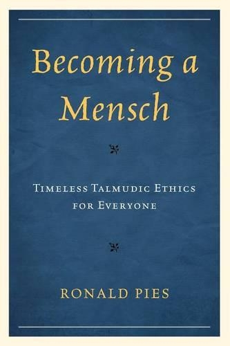 Паперова книга «Becoming a Mensch: Timeless Talmudic Ethics for Everyone», автор Рональд Піес - фото №1