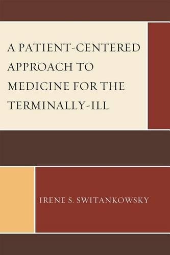 Паперова книга «A Patient-Centered Approach to Medicine for the Terminally-Ill», автор Ірен С. Світанковскі - фото №1