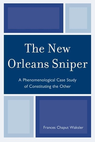 Бумажная книга «The New Orleans Sniper: A Phenomenological Case Study of Constituting the Other», автор Фрэнсис Чапут Вакслер - фото №1