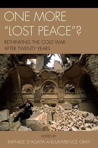 Бумажная книга «One More 'Lost Peace'?: Rethinking the Cold War After Twenty Years», авторов Лоуренс Грей, Раффаэле Д'Агата - фото №1