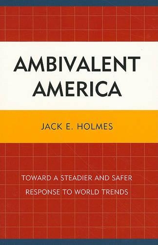 Паперова книга «Ambivalent America: Toward a Steadier and Safer Response to World Trends», автор Джек Е. Холмс - фото №1