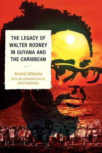 Бумажная книга «The Legacy of Walter Rodney in Guyana and the Caribbean», автор Арнольд Гиббонс - фото №1