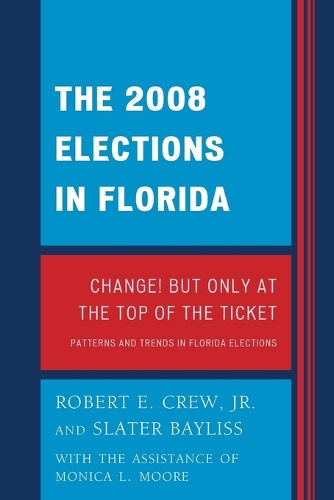 Паперова книга «The 2008 Election in Florida: Change! But Only at the Top of the Ticket», автор Роберт Е. Крю - фото №1