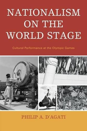 Бумажная книга «Nationalism on the World Stage: Cultural Performance at the Olympic Games», автор Филип А. Д'Агати - фото №1