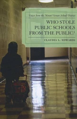 Паперова книга «Who Stole Public Schools from the Public?: Voices from the Mount Vernon School District», автор Клаудія Л. Едвардс - фото №1