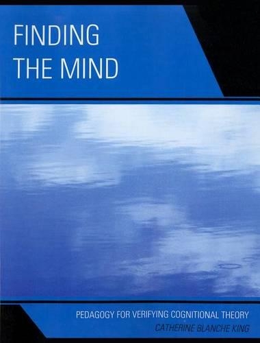 Бумажная книга «Finding The Mind: Pedagogy For Verifying», автор Кэтрин Бланш Кинг - фото №1
