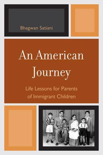 Бумажная книга «An American Journey: Life Lessons for Parents of Immigrant Children», автор Бхагван Сатиани - фото №1
