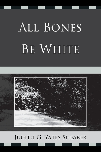 Бумажная книга «All Bones Be White», автор Джудит Г. Йейтс Ширер - фото №1