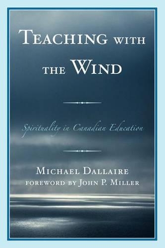Бумажная книга «Teaching with the Wind: Spirituality in Canadian Education», автор Майкл Даллэр - фото №1
