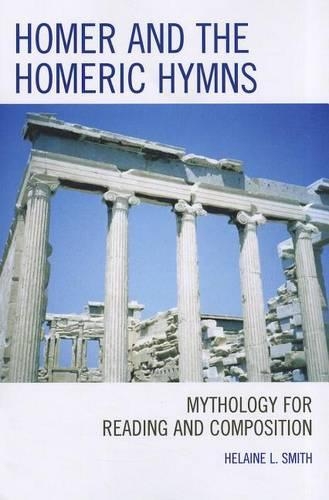 Паперова книга «Homer and the Homeric Hymns: Mythology for Reading and Composition», автор Хелейн Л. Сміт - фото №1