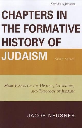 [object Object] «Chapters in the Formative History of Judaism: Sixth Series: More Essays on the History, Literature, and Theology of Judaism», автор Джейкоб Нойснер - фото №1