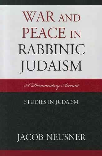 Паперова книга «War and Peace in Rabbinic Judaism: A Documentary Account», автор Якоб Нойснер - фото №1