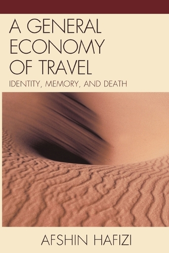 Паперова книга «A General Economy of Travel: Identity, Memory, and Death», автор Афшин Хафізі - фото №1