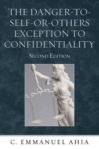 Бумажная книга «The Danger-to-Self-or-Others Exception to Confidentiality», автор К. Эммануэль Ахия - фото №1
