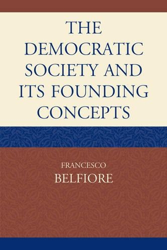 Бумажная книга «The Democratic Society and Its Founding Concepts», автор Франческо Бельфиоре - фото №1