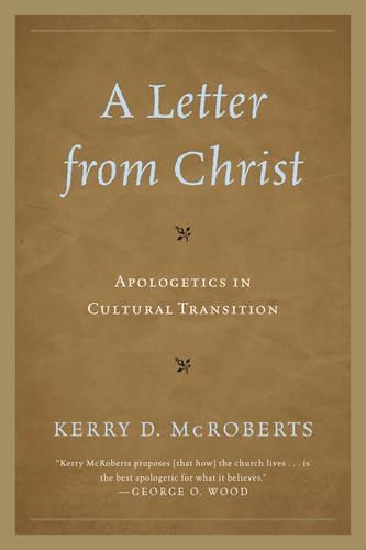 Бумажная книга «A Letter from Christ: Apologetics in Cultural Transition», автор Керри Д. Макробертс - фото №1