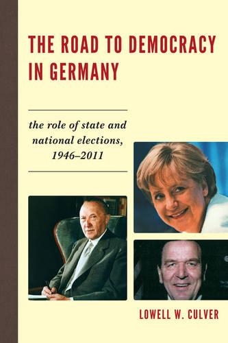 Бумажная книга «The Road to Democracy in Germany: The Role of State and National Elections, 1946-2011», автор Лоуэлл В. Калвер - фото №1