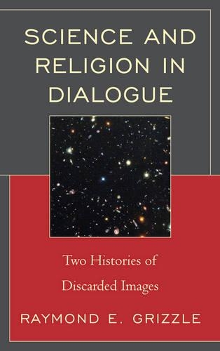 Бумажная книга «Science and Religion in Dialogue: Two Histories of Discarded Images», автор Раймонд Э. Гризл - фото №1