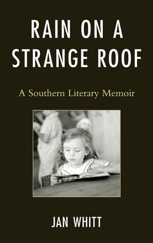 Бумажная книга «Rain on a Strange Roof: A Southern Literary Memoir», автор Ян Уитт - фото №1