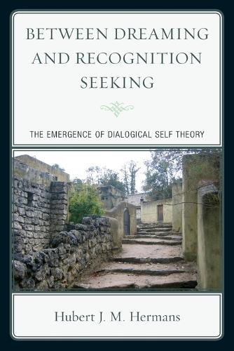 Паперова книга «Between Dreaming and Recognition Seeking: The Emergence of Dialogical Self Theory», автор Хуберт Дж. М. Херманс - фото №1