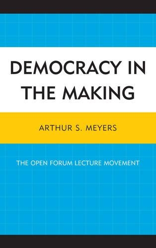 Паперова книга «Democracy in the Making: The Open Forum Lecture Movement», автор Артур С. Майерс - фото №1