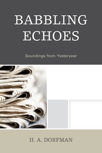 Бумажная книга «Babbling Echoes: Soundings from Yesteryear», автор Х.А. Дорфман - фото №1