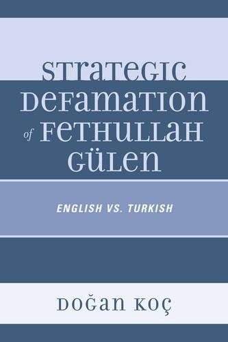 Бумажная книга «Strategic Defamation of Fethullah Gülen: English vs. Turkish», автор Доган Коч - фото №1