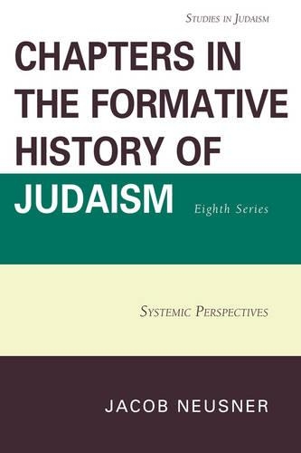 [object Object] «Chapters in the Formative History of Judaism, Eighth Series: Systemic Perspectives», автор Якоб Нойснер - фото №1