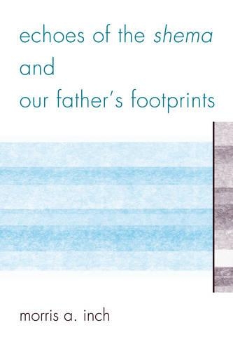 Бумажная книга «Echoes of the Shema and Our Father's Footprints», автор Моррис А. Инч - фото №1