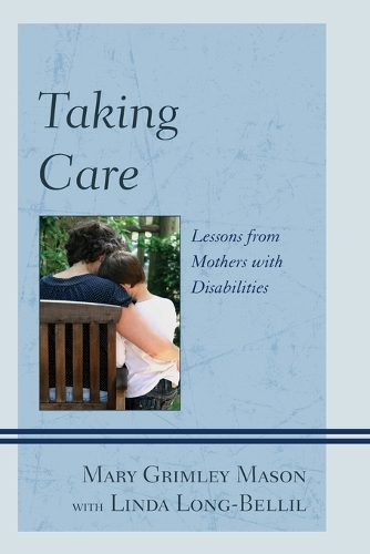 Бумажная книга «Taking Care: Lessons from Mothers with Disabilities», автор Мэри Гримли Мейсон - фото №1