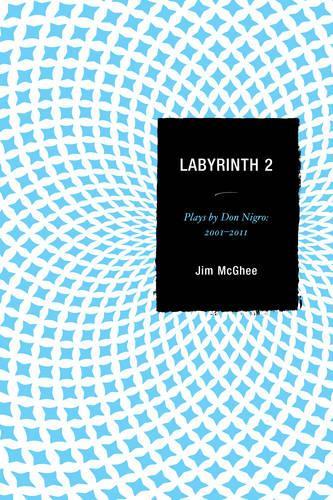 Бумажная книга «Labyrinth 2: Plays by Don Nigro: 2001-2011», автор Джим Макги - фото №1