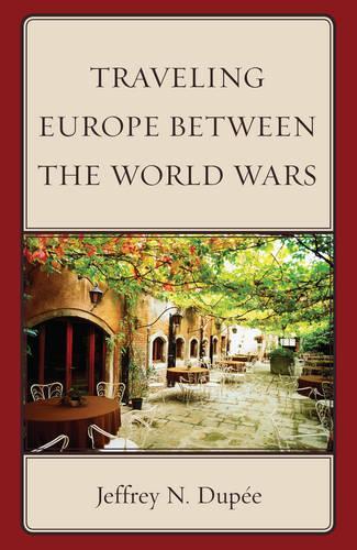 Паперова книга «Traveling Europe Between the World Wars», автор Джеффрі Н. Дюпе - фото №1