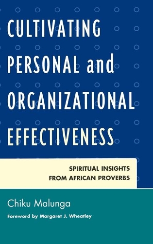 Бумажная книга «Cultivating Personal and Organizational Effectiveness: Spiritual Insights from African Proverbs», автор Чику Малунга - фото №1