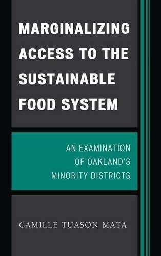 Бумажная книга «Marginalizing Access to the Sustainable Food System: An Examination of Oakland's Minority Districts», автор Камилла Туасон Мата - фото №1