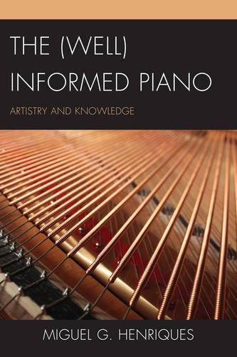 Бумажная книга «The (Well) Informed Piano: Artistry and Knowledge», автор Мигель Г. Энрикес - фото №1