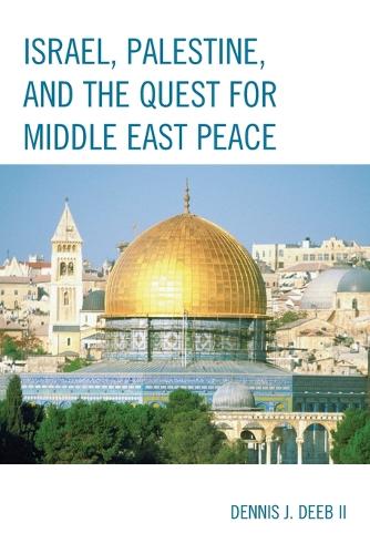 Бумажная книга «Israel, Palestine, & the Quest for Middle East Peace», автор Деннис Дж. Диб - фото №1