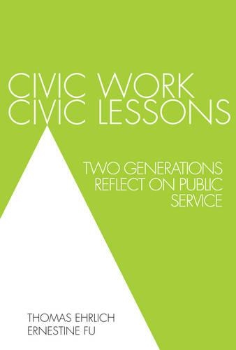 Паперова книга «Civic Work, Civic Lessons: Two Generations Reflect on Public Service», авторів Ернестін Фу, Томас Ерліх - фото №1