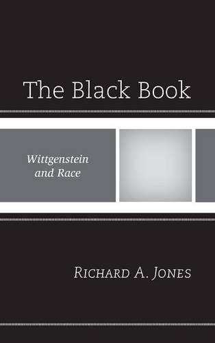 Бумажная книга «The Black Book: Wittgenstein and Race», автор Ричард А. Джонс - фото №1