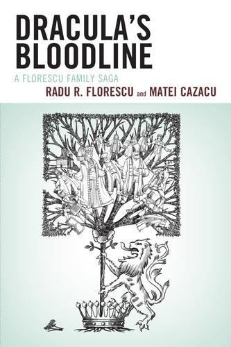 Бумажная книга «Dracula's Bloodline: A Florescu Family Saga», авторов Матей Казаку, Раду Р. Флореску - фото №1