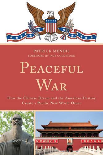 Бумажная книга «Peaceful War: How the Chinese Dream and the American Destiny Create a New Pacific World Order», автор Патрик Мендис - фото №1