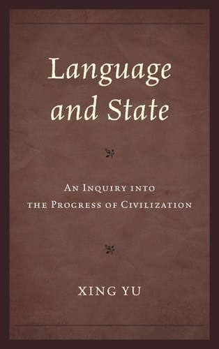 Бумажная книга «Language and State: An Inquiry into the Progress of Civilization», автор Синь Юй - фото №1