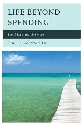 Паперова книга «Life Beyond Spending: Spend Less, and Live More», автор Ернесто Каравантес - фото №1