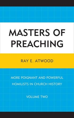 Паперова книга «Masters of Preaching: More Poignant and Powerful Homilists in Church History», автор Рей Е. Етвуд - фото №1